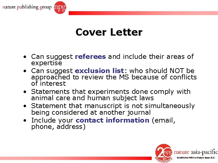 Cover Letter • Can suggest referees and include their areas of expertise • Can