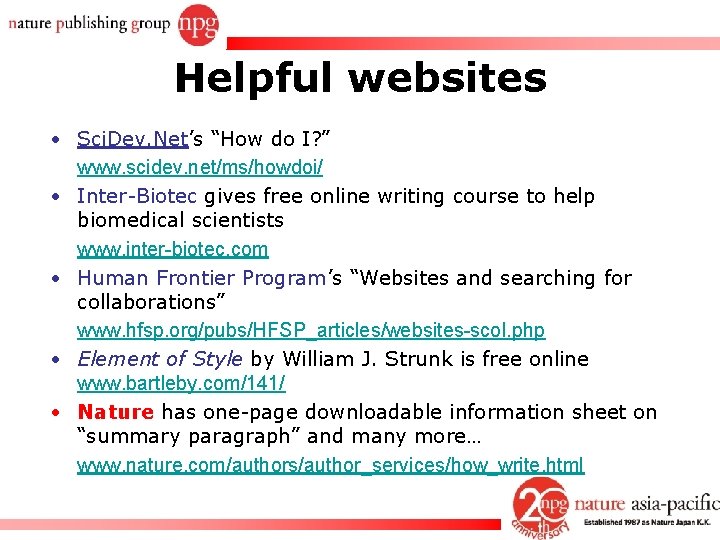 Helpful websites • Sci. Dev. Net’s “How do I? ” www. scidev. net/ms/howdoi/ •