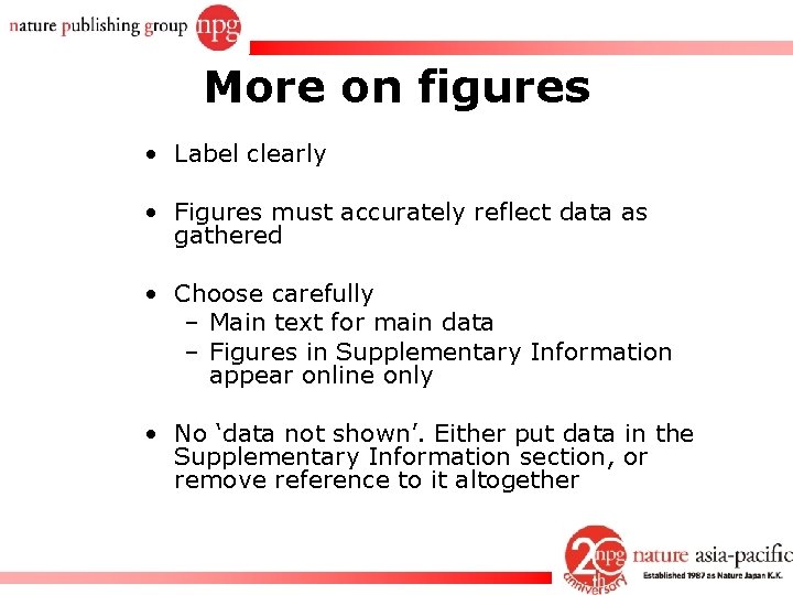 More on figures • Label clearly • Figures must accurately reflect data as gathered