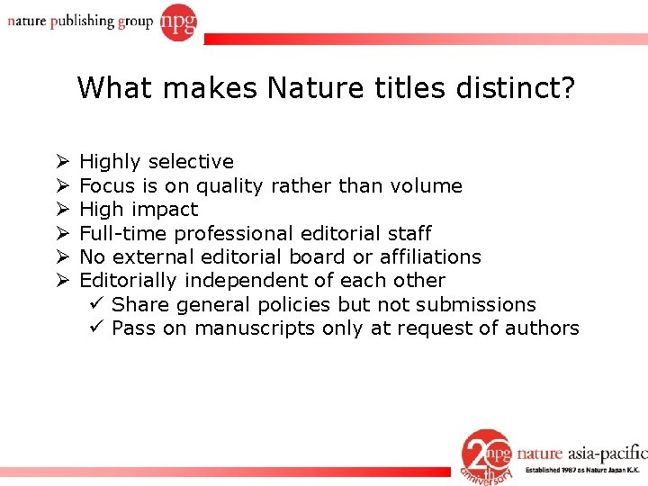 What makes Nature titles distinct? Ø Ø Ø Highly selective Focus is on quality What makes Nature titles distinct? Ø Ø Ø Highly selective Focus is on quality