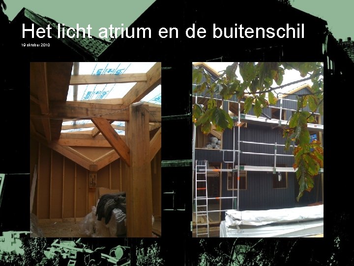 Het licht atrium en de buitenschil 19 oktober 2010 