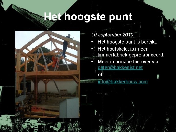 Het hoogste punt 10 september 2010 • Het hoogste punt is bereikt. • Het
