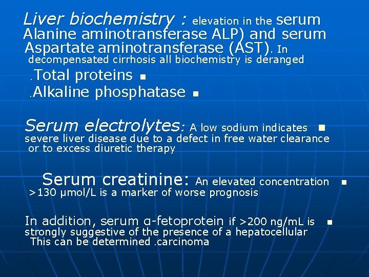 Liver biochemistry : elevation in the serum Alanine aminotransferase ALP) and serum Aspartate aminotransferase