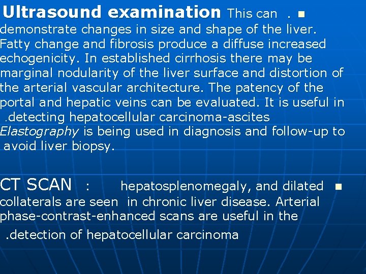 Ultrasound examination This can . n demonstrate changes in size and shape of the