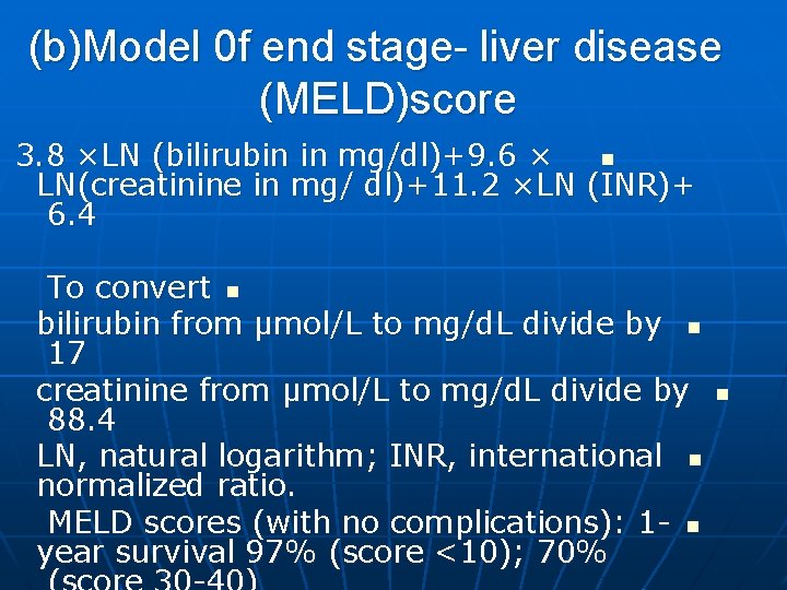 (b)Model 0 f end stage- liver disease (MELD)score 3. 8 ×LN (bilirubin in mg/dl)+9.