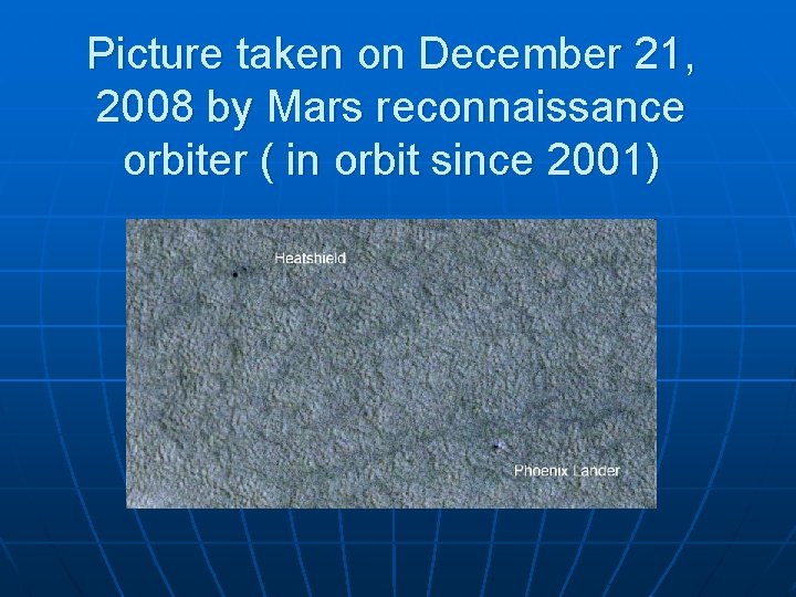 Picture taken on December 21, 2008 by Mars reconnaissance orbiter ( in orbit since