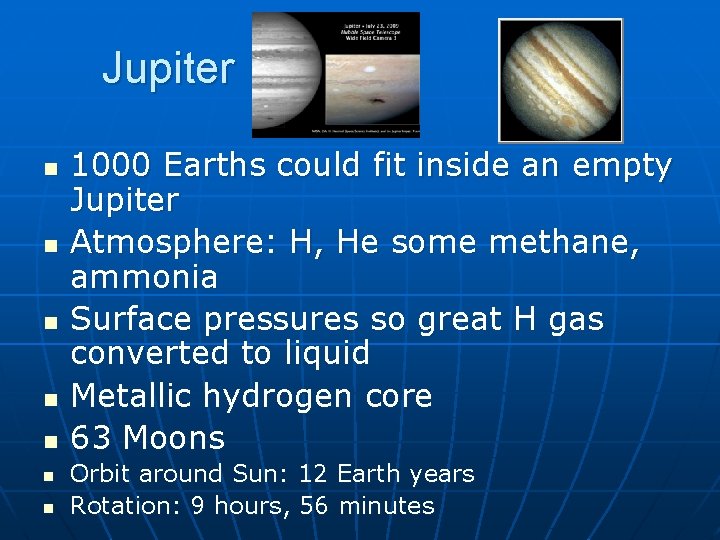 Jupiter n n n n 1000 Earths could fit inside an empty Jupiter Atmosphere: