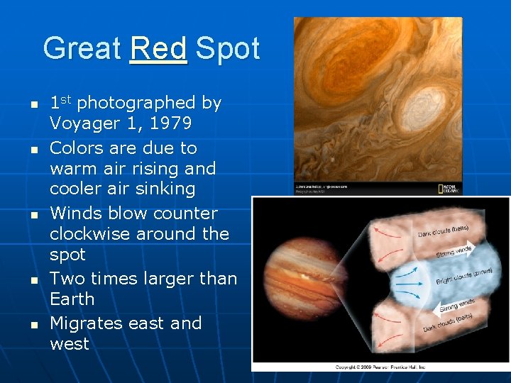 Great Red Spot n n n 1 st photographed by Voyager 1, 1979 Colors