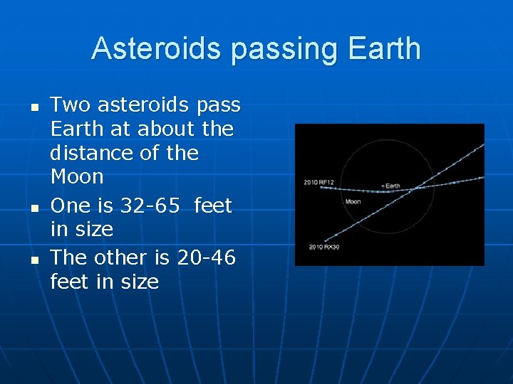 Asteroids passing Earth n n n Two asteroids pass Earth at about the distance