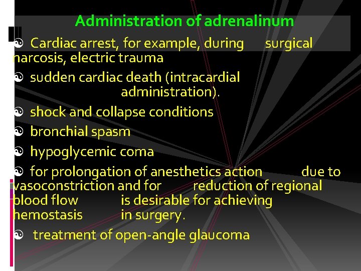 Administration of adrenalinum [ Cardiac arrest, for example, during surgical narcosis, electric trauma [
