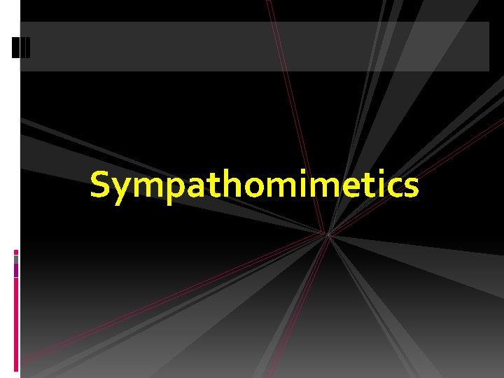 Sympathomimetics 