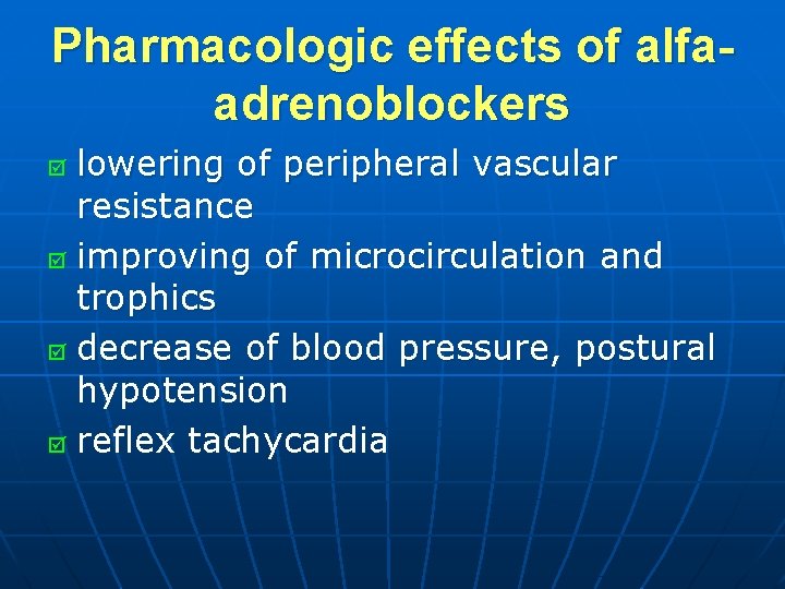 Pharmacologic effects of alfaadrenoblockers lowering of peripheral vascular resistance þ improving of microcirculation and