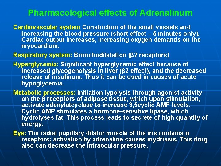 Pharmacological effects of Adrenalinum Cardiovascular system Constriction of the small vessels and increasing the