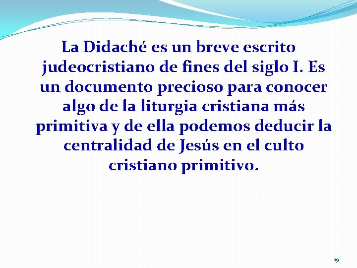 La Didaché es un breve escrito judeocristiano de fines del siglo I. Es un