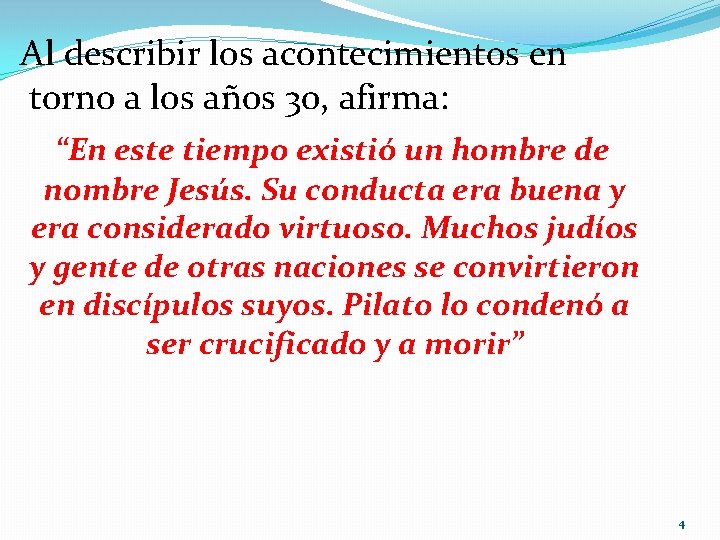 Al describir los acontecimientos en torno a los años 30, afirma: “En este tiempo