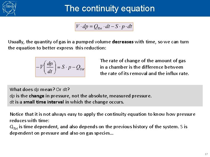 The continuity equation Usually, the quantity of gas in a pumped volume decreases with