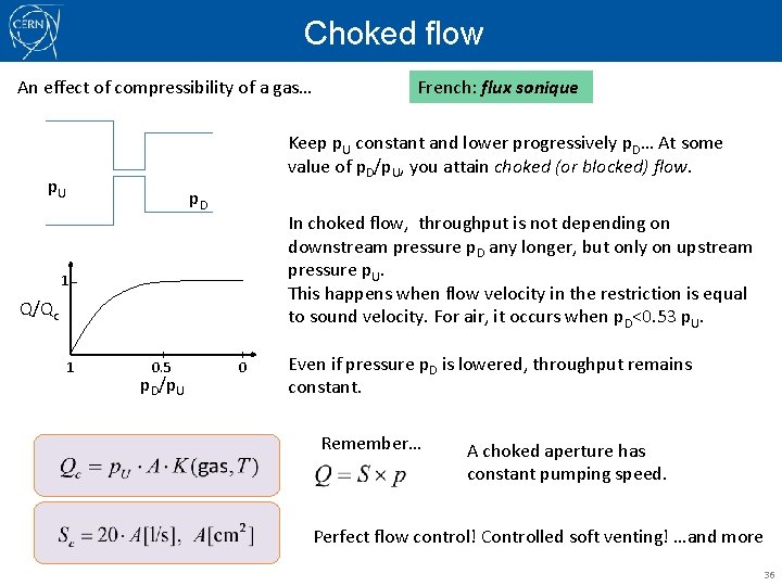 Choked flow An effect of compressibility of a gas… Keep p. U constant and