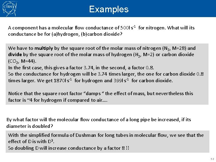 Examples A component has a molecular flow conductance of 500 l. s-1 for nitrogen.