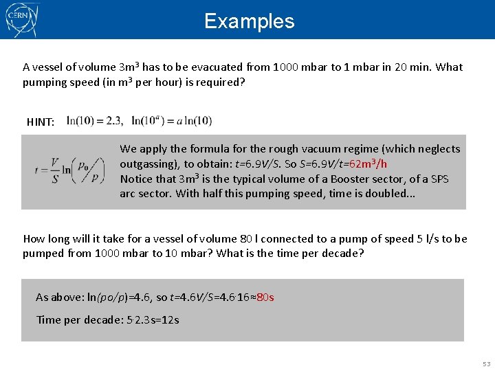 Examples A vessel of volume 3 m 3 has to be evacuated from 1000