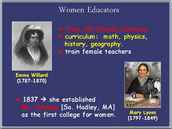 Women Educators e Troy, NY Female Seminary e curriculum: math, physics, history, geography. e