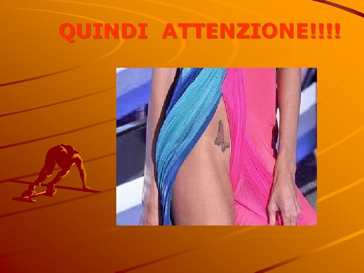 QUINDI ATTENZIONE!!!! 