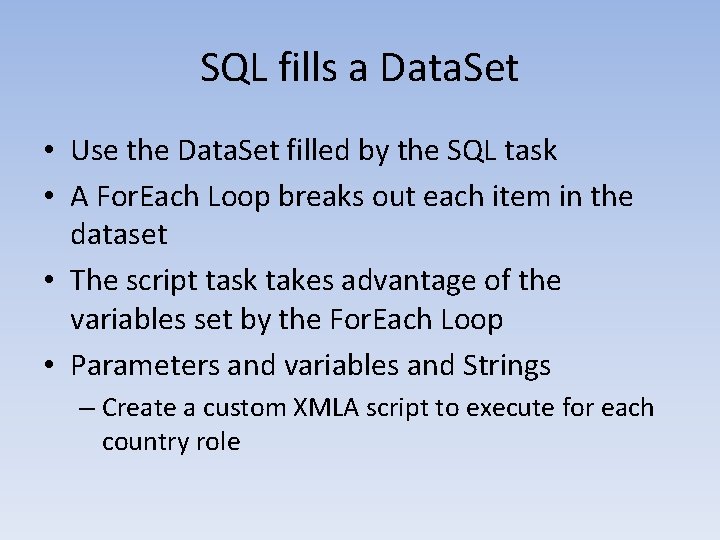 SQL fills a Data. Set • Use the Data. Set filled by the SQL