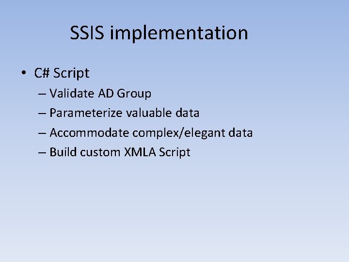 SSIS implementation • C# Script – Validate AD Group – Parameterize valuable data –