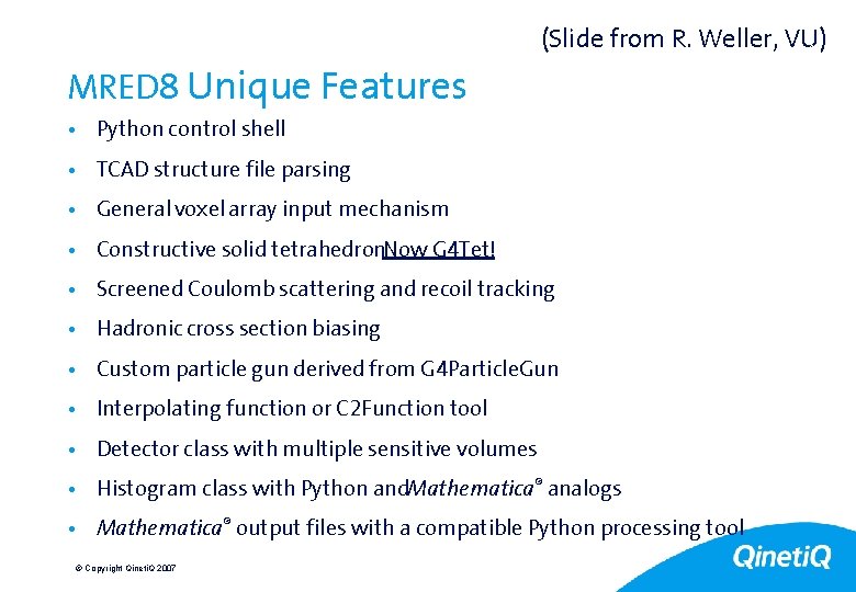 (Slide from R. Weller, VU) 11 MRED 8 Unique Features • Python control shell