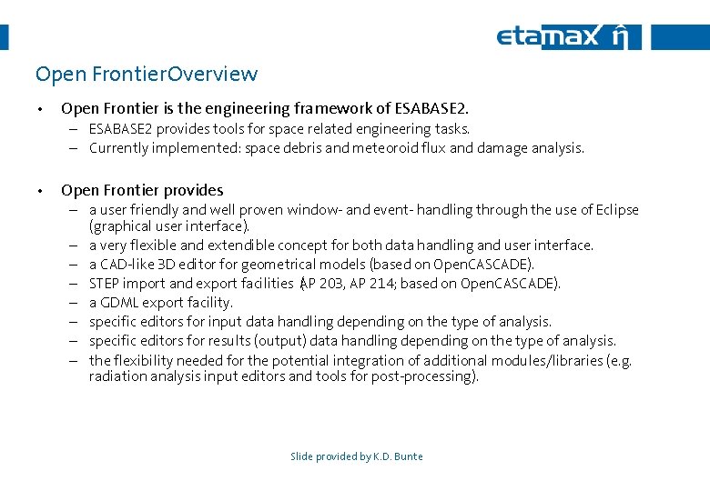 Open Frontier Overview • Open Frontier is the engineering framework of ESABASE 2. –