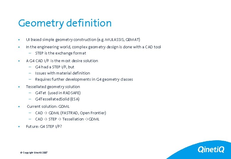 25 Geometry definition • UI based simple geometry construction (e. g. MULASSIS, GEMAT) •