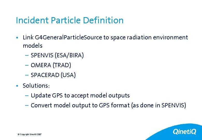 26 Incident Particle Definition • Link G 4 General. Particle. Source to space radiation