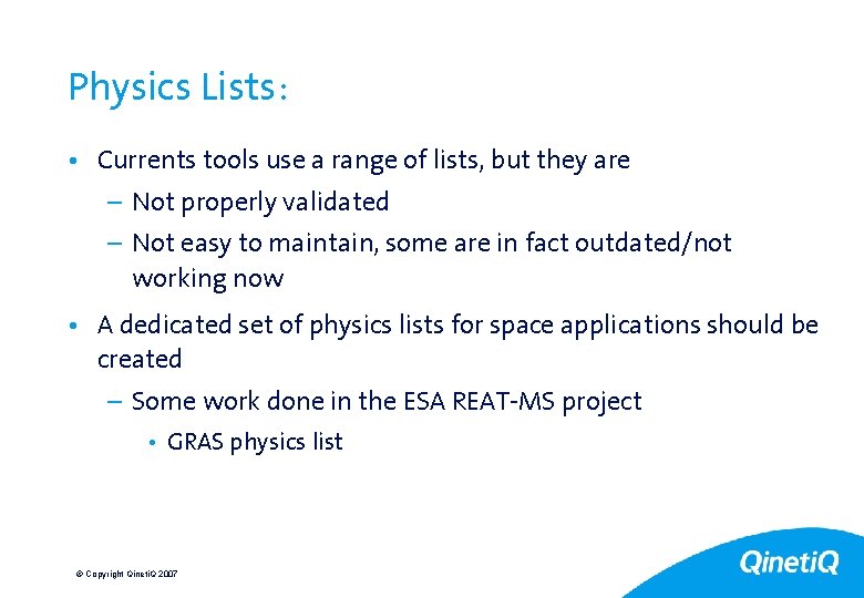 27 Physics Lists: • Currents tools use a range of lists, but they are