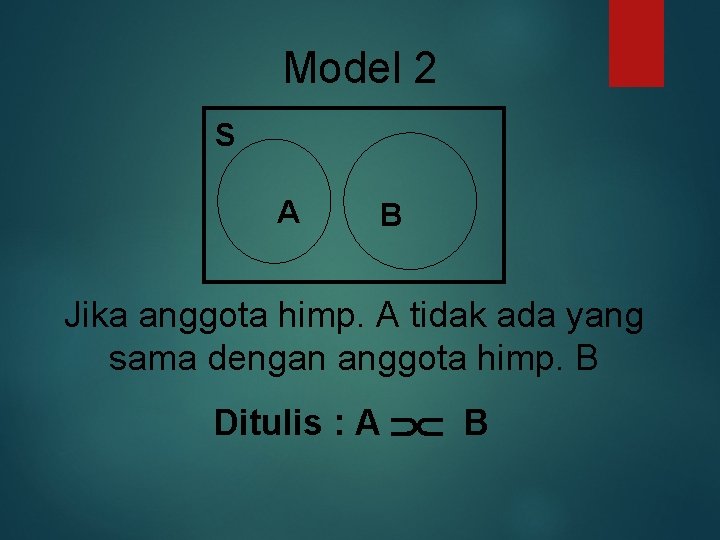 Model 2 S A B Jika anggota himp. A tidak ada yang sama dengan