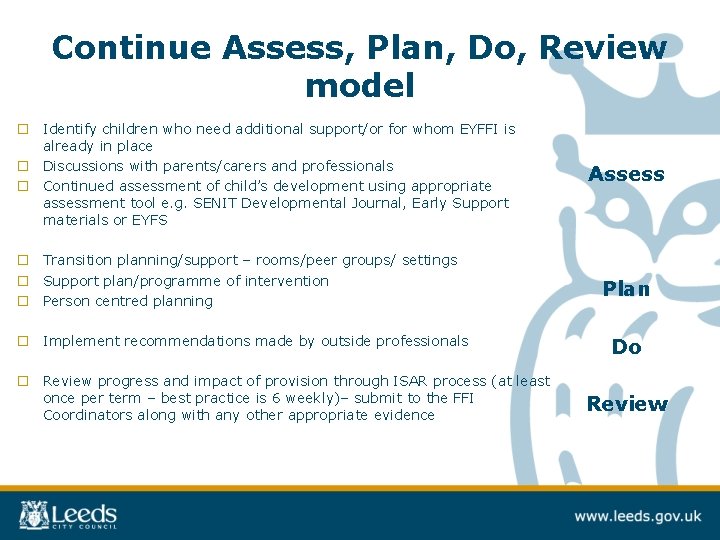 Continue Assess, Plan, Do, Review model □ □ □ Identify children who need additional