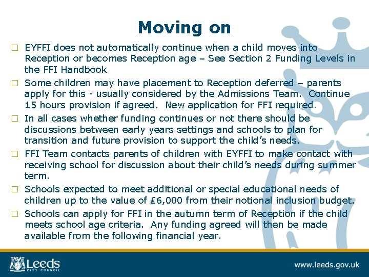 Moving on □ □ □ EYFFI does not automatically continue when a child moves