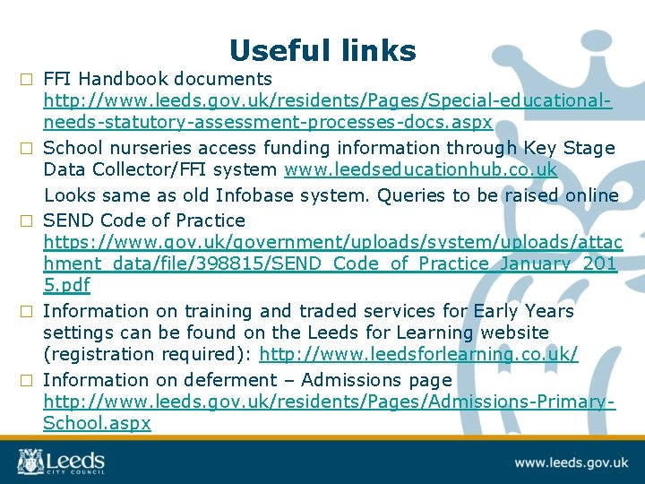 □ □ □ Useful links FFI Handbook documents http: //www. leeds. gov. uk/residents/Pages/Special-educationalneeds-statutory-assessment-processes-docs. aspx