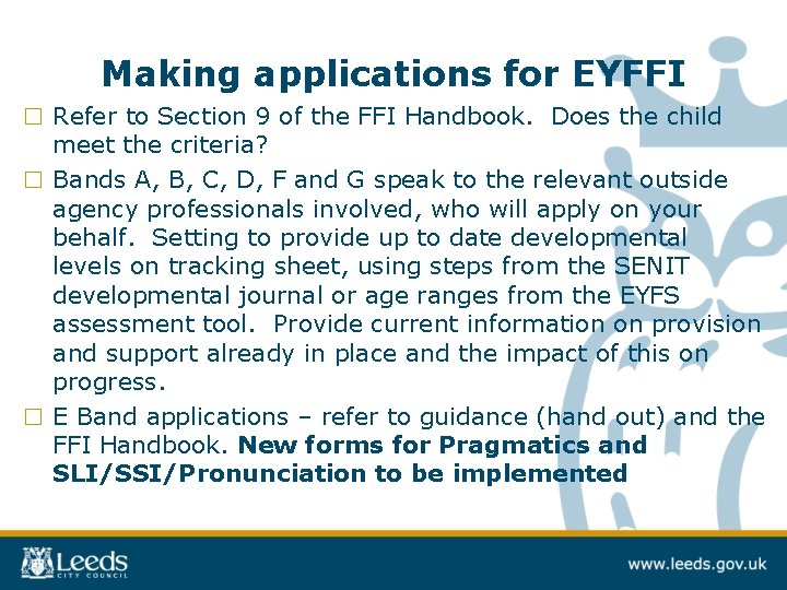 Making applications for EYFFI □ Refer to Section 9 of the FFI Handbook. □
