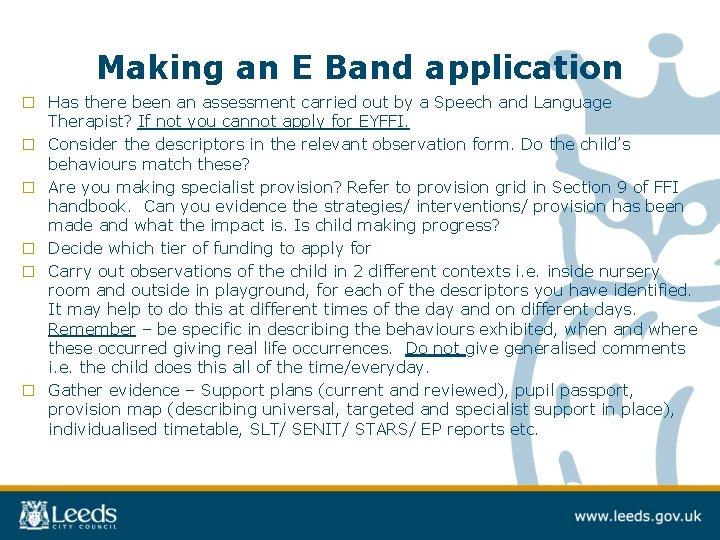 □ □ □ Making an E Band application Has there been an assessment carried