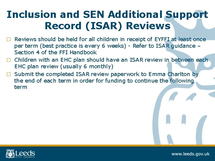 Inclusion and SEN Additional Support Record (ISAR) Reviews □ □ □ Reviews should be