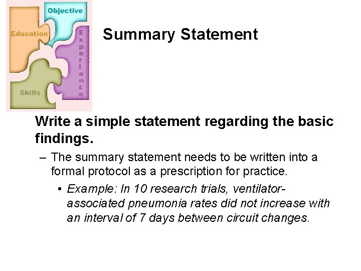 Summary Statement Write a simple statement regarding the basic findings. – The summary statement