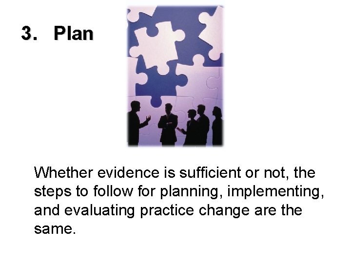 3. Plan Whether evidence is sufficient or not, the steps to follow for planning,