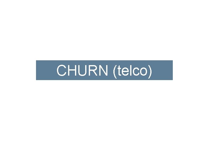 CHURN (telco) 