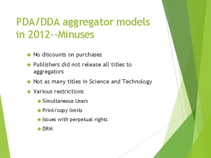 PDA/DDA aggregator models in 2012 --Minuses No discounts on purchases Publishers did not release