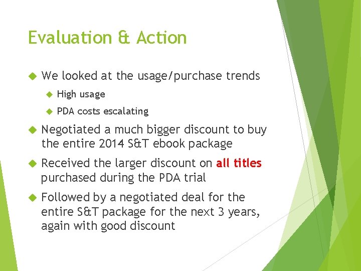 Evaluation & Action We looked at the usage/purchase trends High usage PDA costs escalating