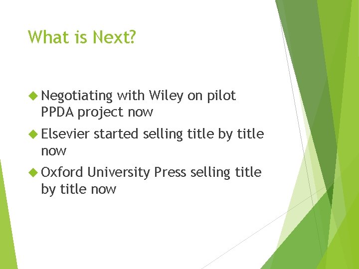 What is Next? Negotiating with Wiley on pilot PPDA project now Elsevier started selling