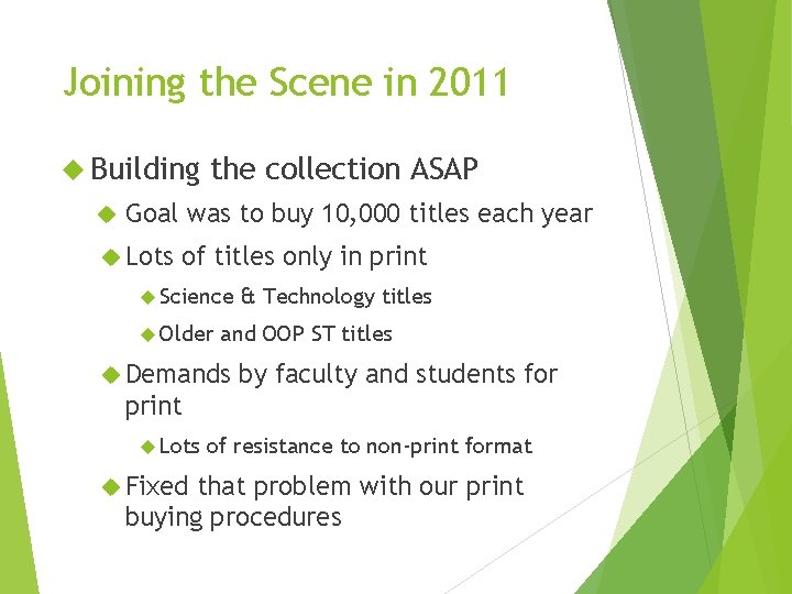 Joining the Scene in 2011 Building the collection ASAP Goal was to buy 10,