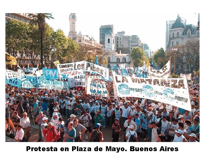 Protesta en Plaza de Mayo. Buenos Aires 