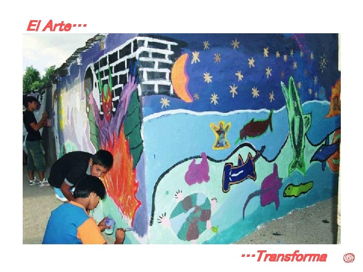 El Arte… …Transforma 