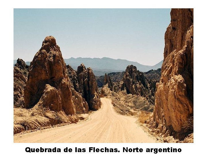 Quebrada de las Flechas. Norte argentino 