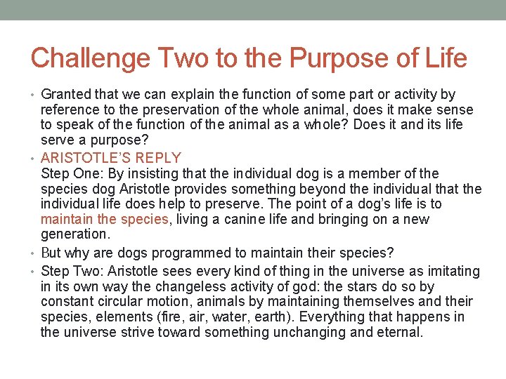 Challenge Two to the Purpose of Life • Granted that we can explain the